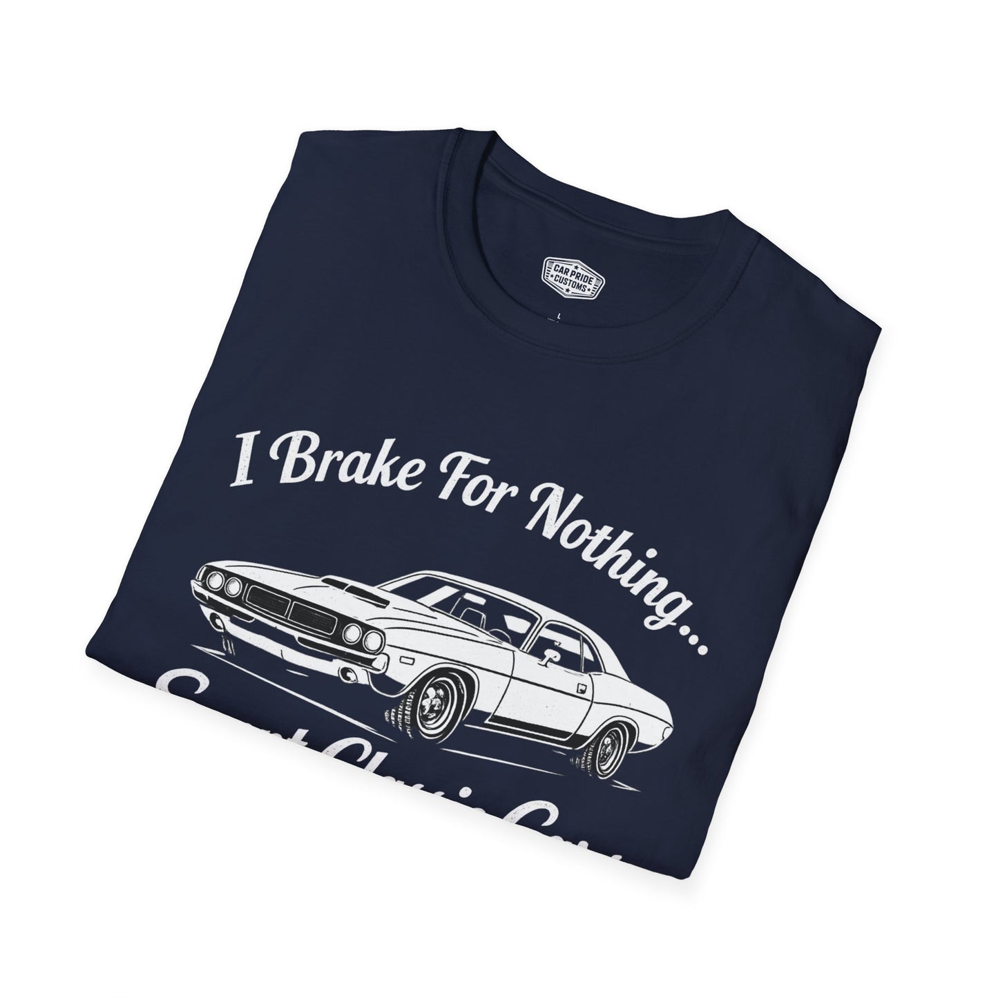 Funny Car T-Shirt | Car Guy Gift | Mechanic Shirt | 1970 Dodge Challenger | I Brake for Nothing
