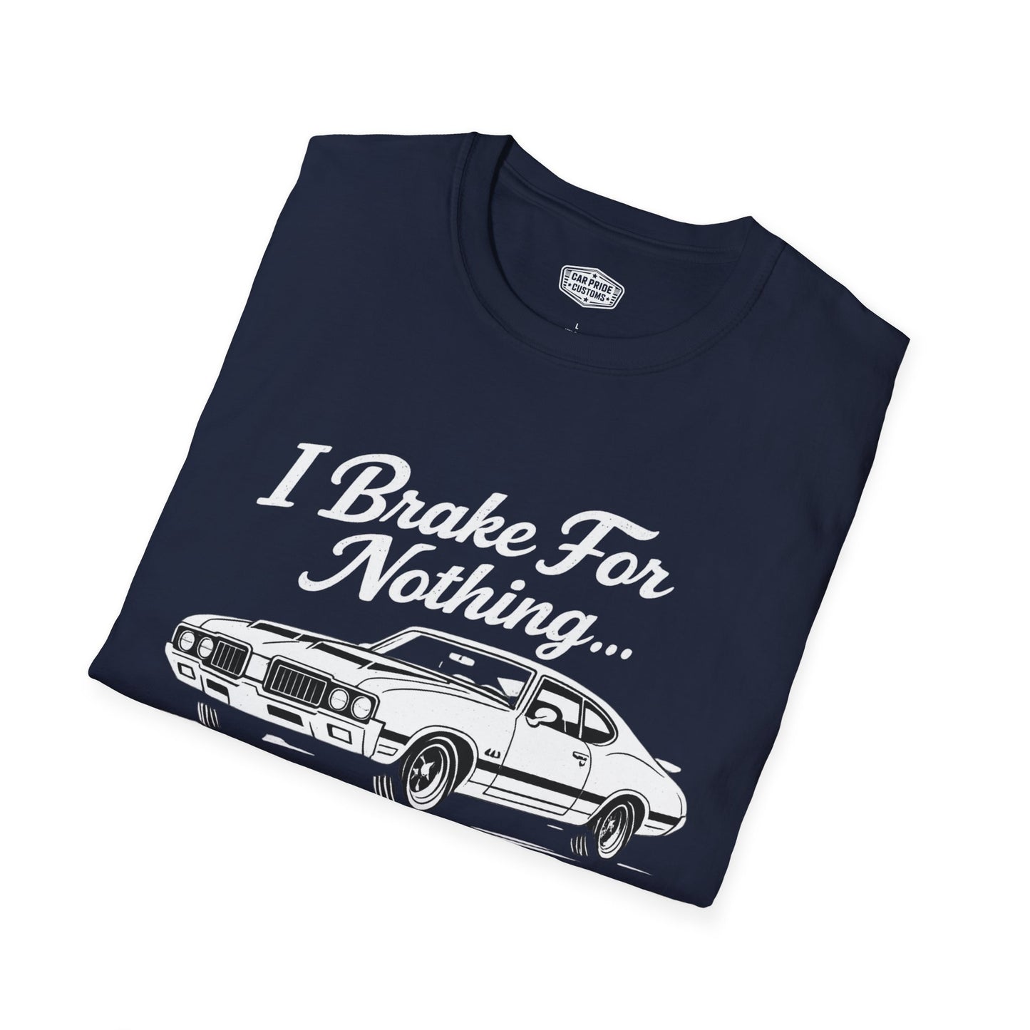 Funny Car T-Shirt | Car Guy Gift | Mechanic Shirt | 1970 Oldsmobile 442 | I Brake for Nothing