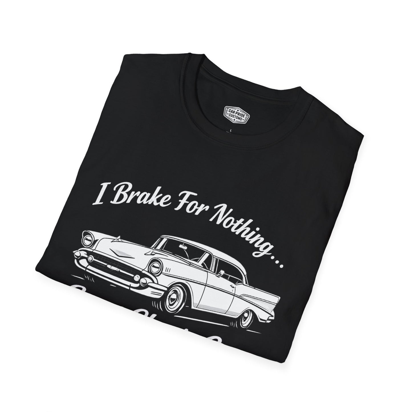 Funny Car T-Shirt | Car Guy Gift | Mechanic Shirt | 1957 Chevrolet Bel Air I Brake for Nothing