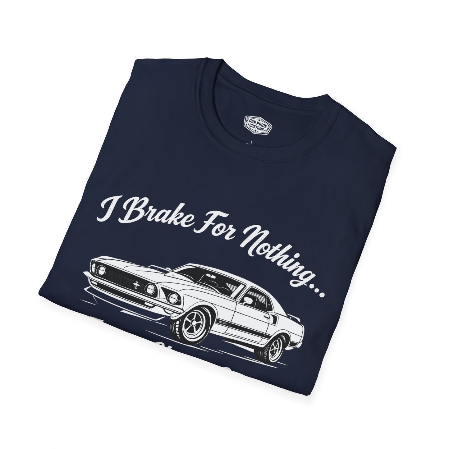 Funny Car T-Shirt | Car Guy Gift | Mechanic Shirt | 1969 Ford Mustang Mach 1 | I Brake for Nothing
