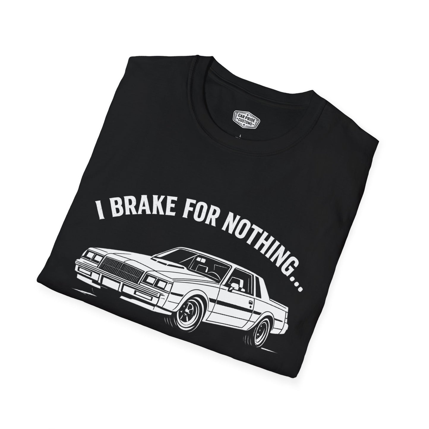 Funny Car T-Shirt | Car Guy Gift | Mechanic Shirt | 1987 Buick Grand National | I Brake for Nothing