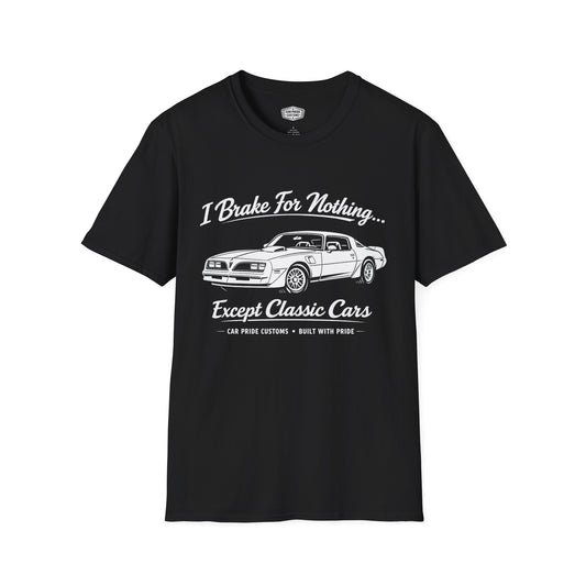 Funny Car T-Shirt | Car Guy Gift | Mechanic Shirt | 1979 Pontiac Trans AM | I Brake for Nothing
