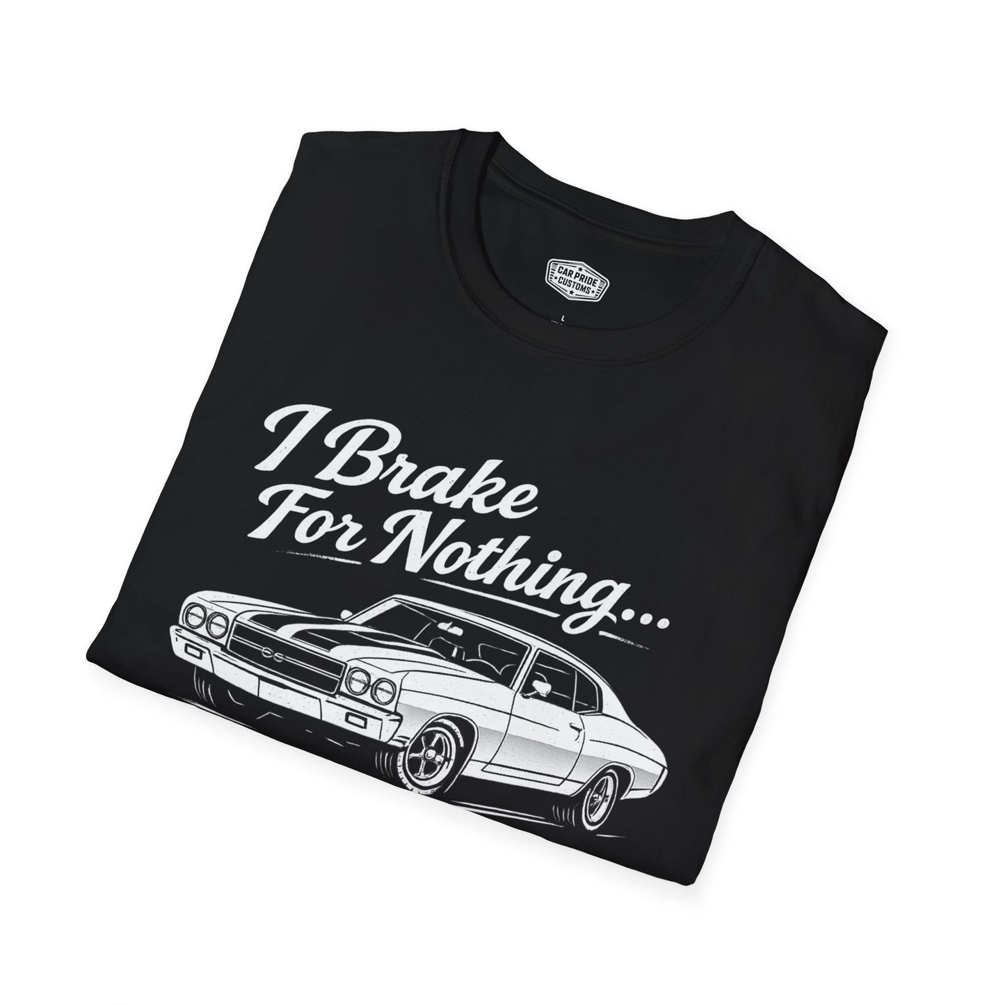 Funny Car T-Shirt | Car Guy Gift | Mechanic Shirt | 1970 Chevrolet Chevelle SS | I Brake for Nothing