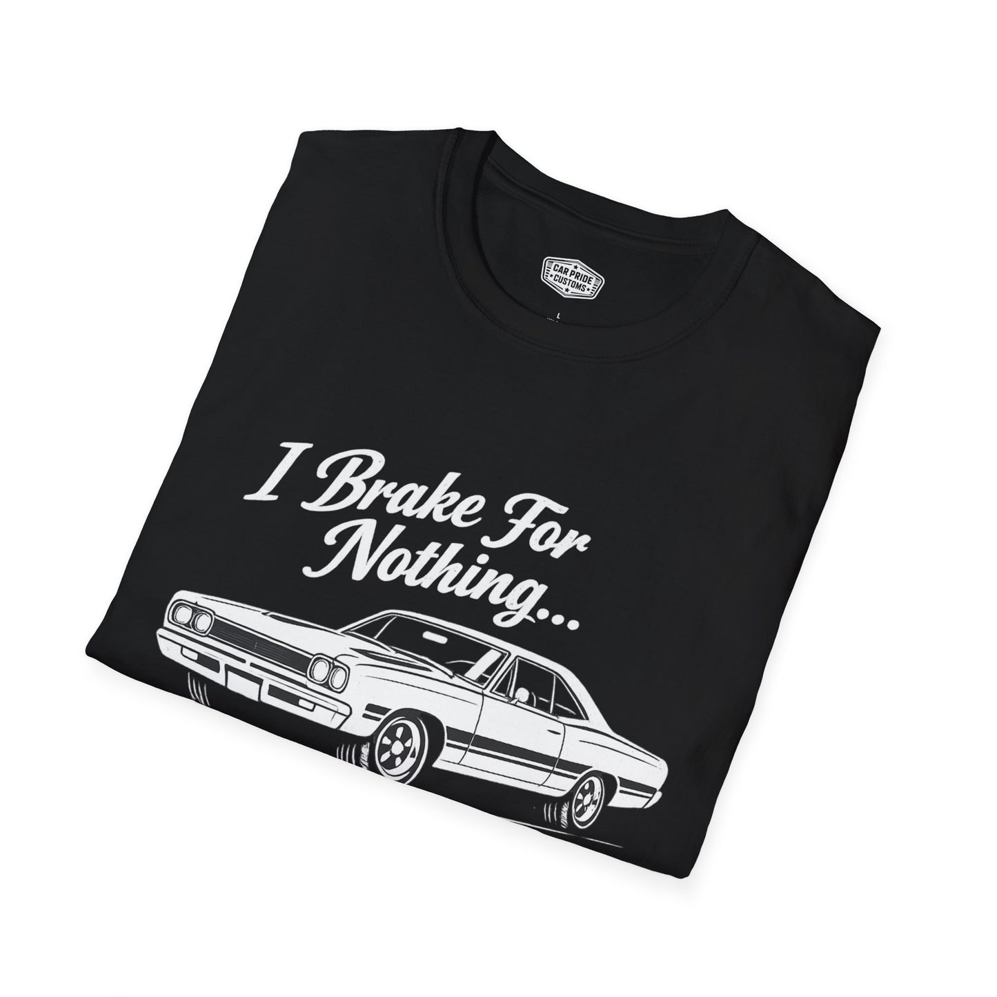 Funny Car T-Shirt | Car Guy Gift | Mechanic Shirt | 1968 Plymouth GTX | I Brake for Nothing