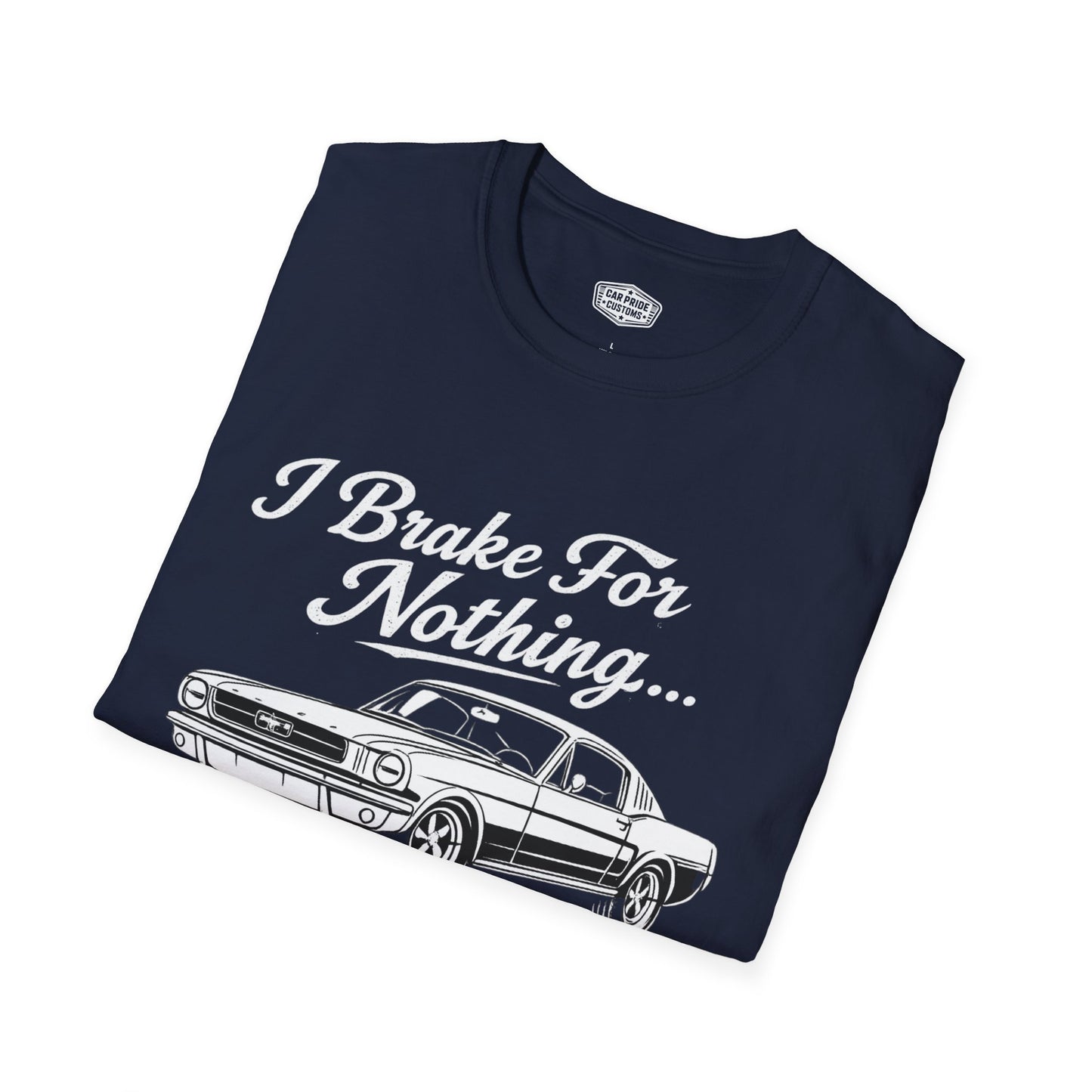 Funny Car T-Shirt | Car Guy Gift | Mechanic Shirt | 1966 Ford Mustang | I Brake for Nothing