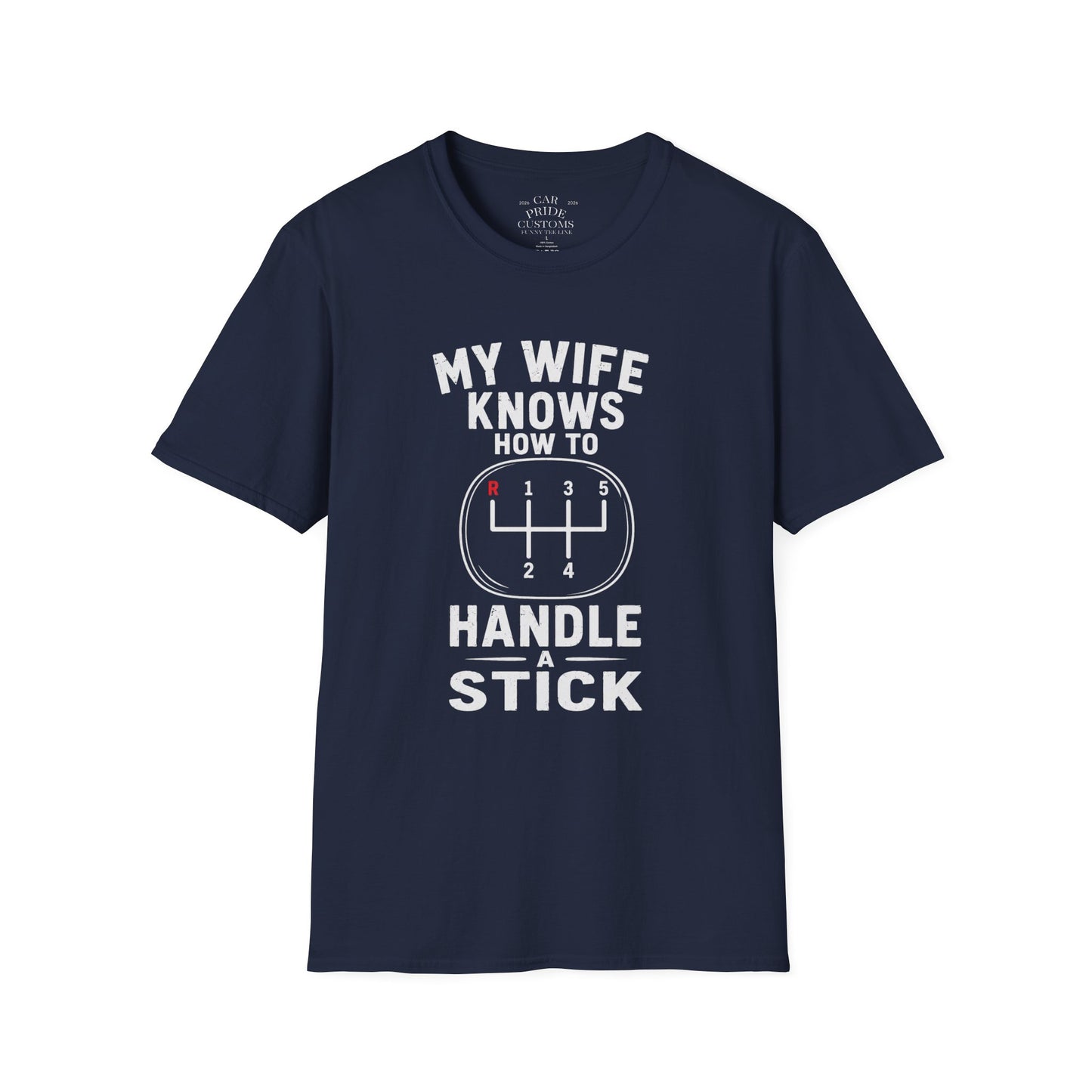 My Wife Knows How To Handle A Stick | Funny Manual Transmission T-Shirt | Fathers Day Gift for Dad | Muscle Car Shirt | Car Lover Gift