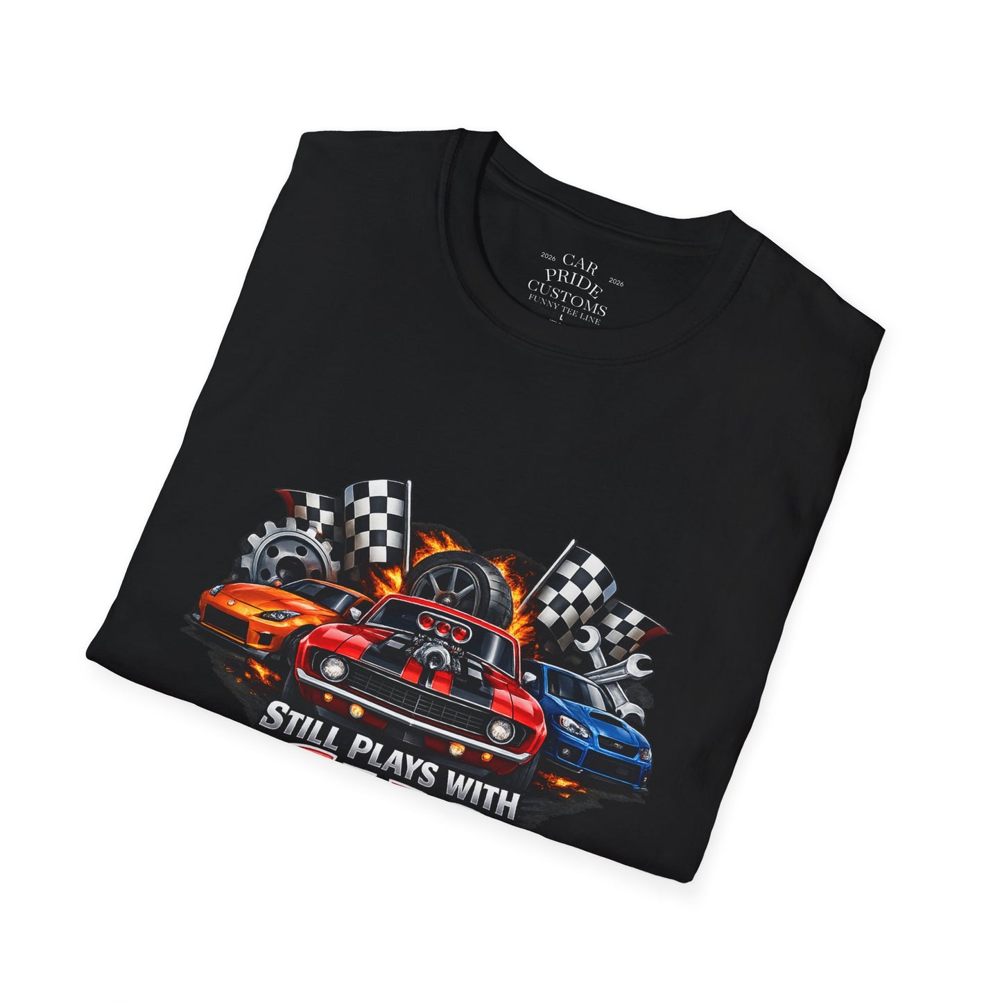 Still Plays with Cars | Funny Muscle Car T-Shirt | Fathers Day Gift for Dad | Hot Rod | Car Lover Gift