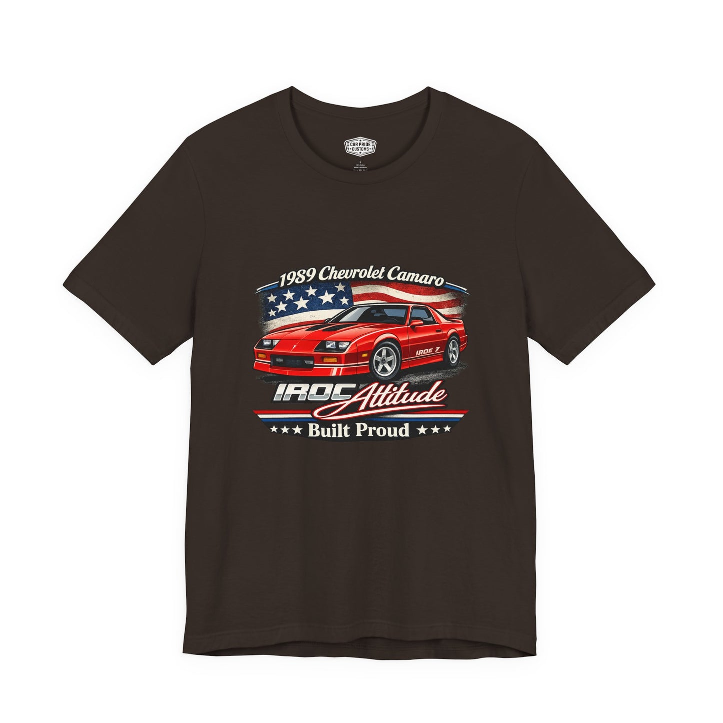 1989 Chevrolet Camaro IROC Z Shirt | Classic Car Gift for Dad | American Pride | Vintage | Classic | Premium Soft