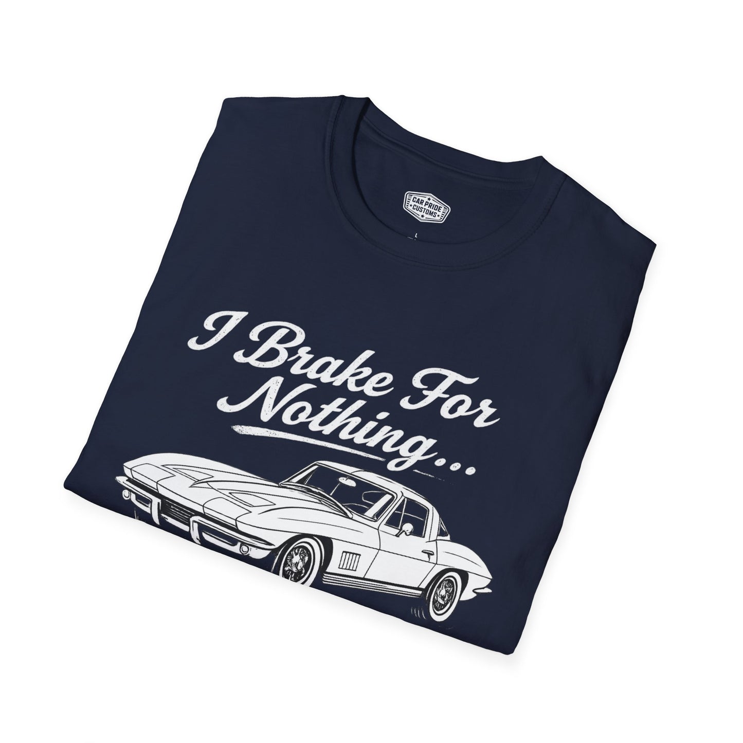 Funny Car T-Shirt | Car Guy Gift | Mechanic Shirt | 1963 Chevrolet Corvette Stingray | I Brake for Nothing