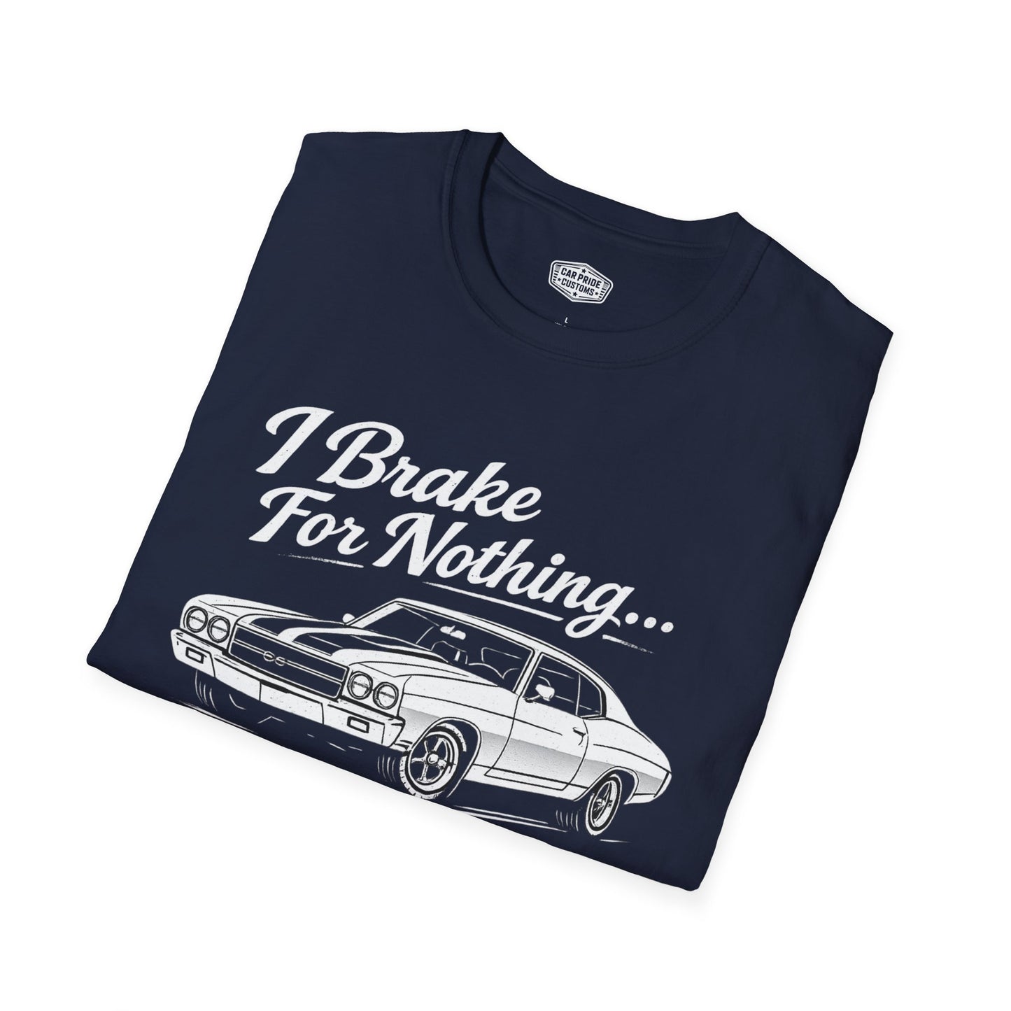 Funny Car T-Shirt | Car Guy Gift | Mechanic Shirt | 1970 Chevrolet Chevelle SS | I Brake for Nothing