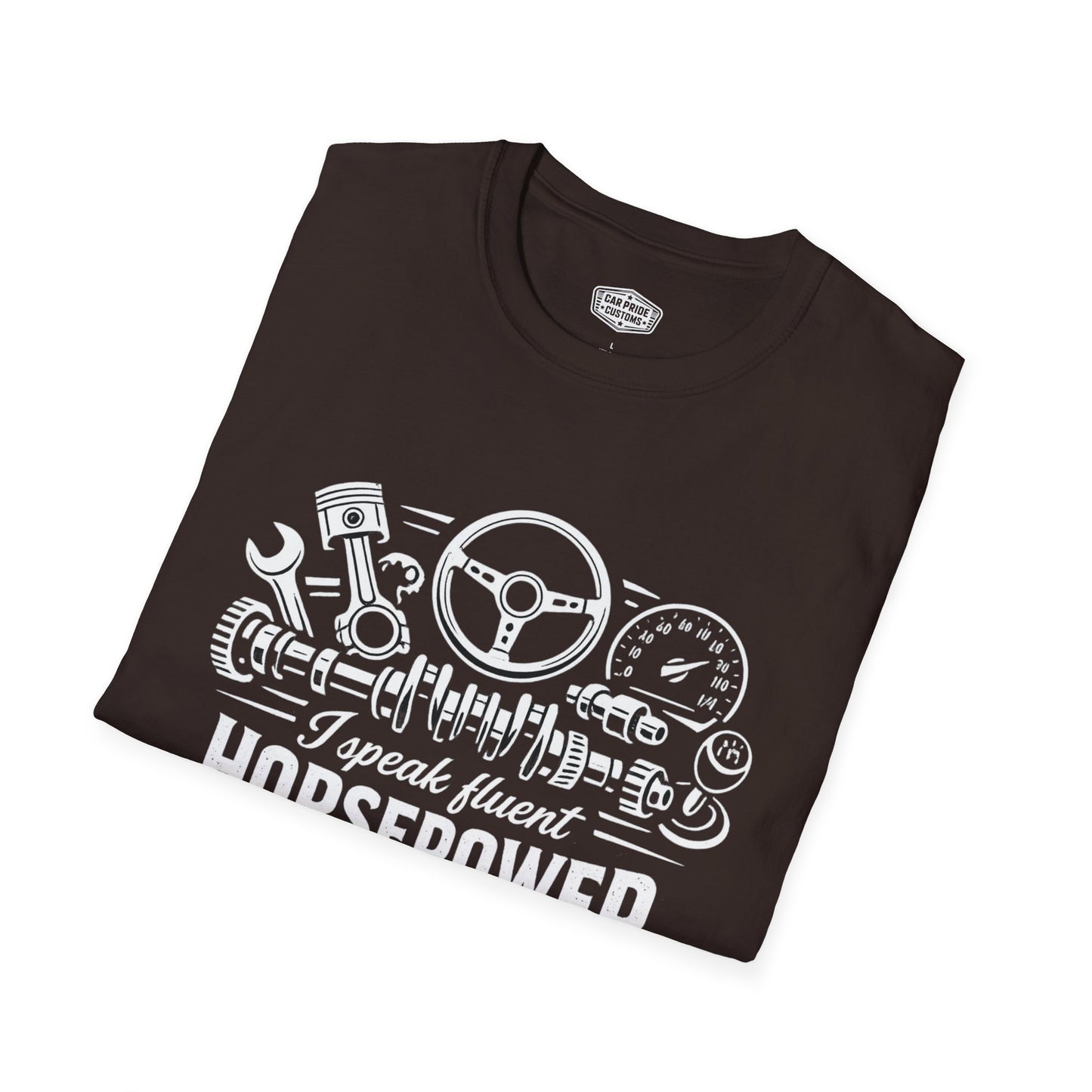 I Speak Fluent Horsepower T-Shirt | Funny Mechanic Car Guy Graphic Tee | Horsepower Shirt for Gearheads