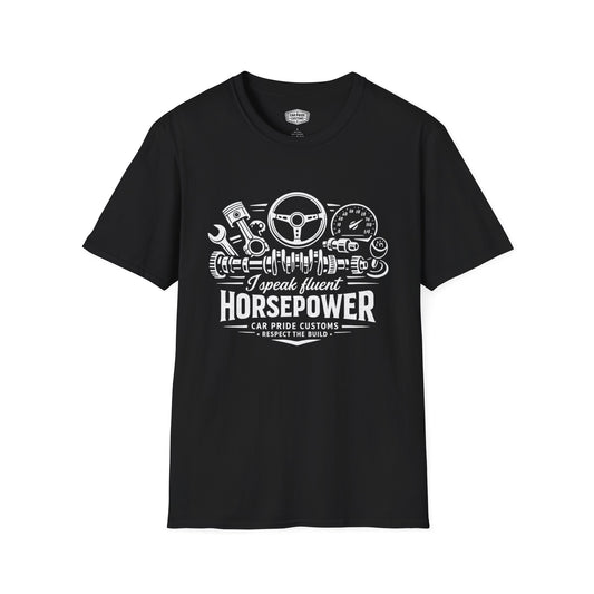 I Speak Fluent Horsepower T-Shirt | Funny Mechanic Car Guy Graphic Tee | Horsepower Shirt for Gearheads
