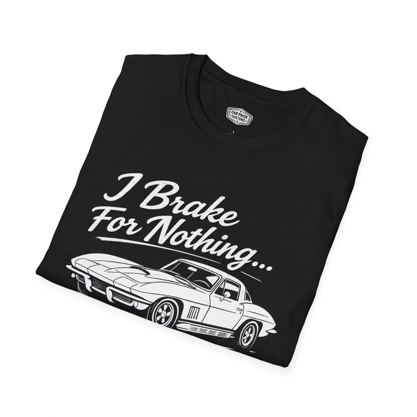 Funny Car T-Shirt | Car Guy Gift | Mechanic Shirt | 1967 Chevrolet Corvette | I Brake for Nothing