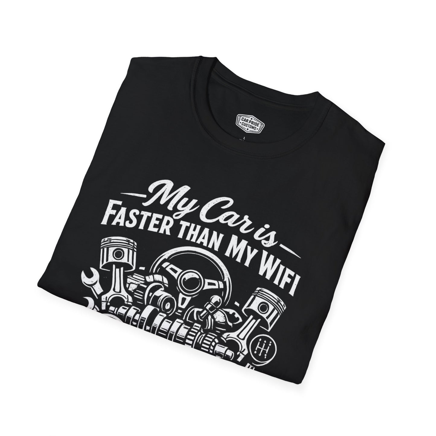 My Car is Faster Than My Wifi T-Shirt | Funny Mechanic Graphic Tee | Horsepower Car Guy Shirt