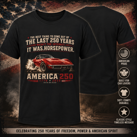 America 250 Corvette Shirt | Horsepower Over Internet T-Shirt | Patriotic Chevy Muscle Car Tee | USA 250th Anniversary Gift | Classic Car Lover Shirt