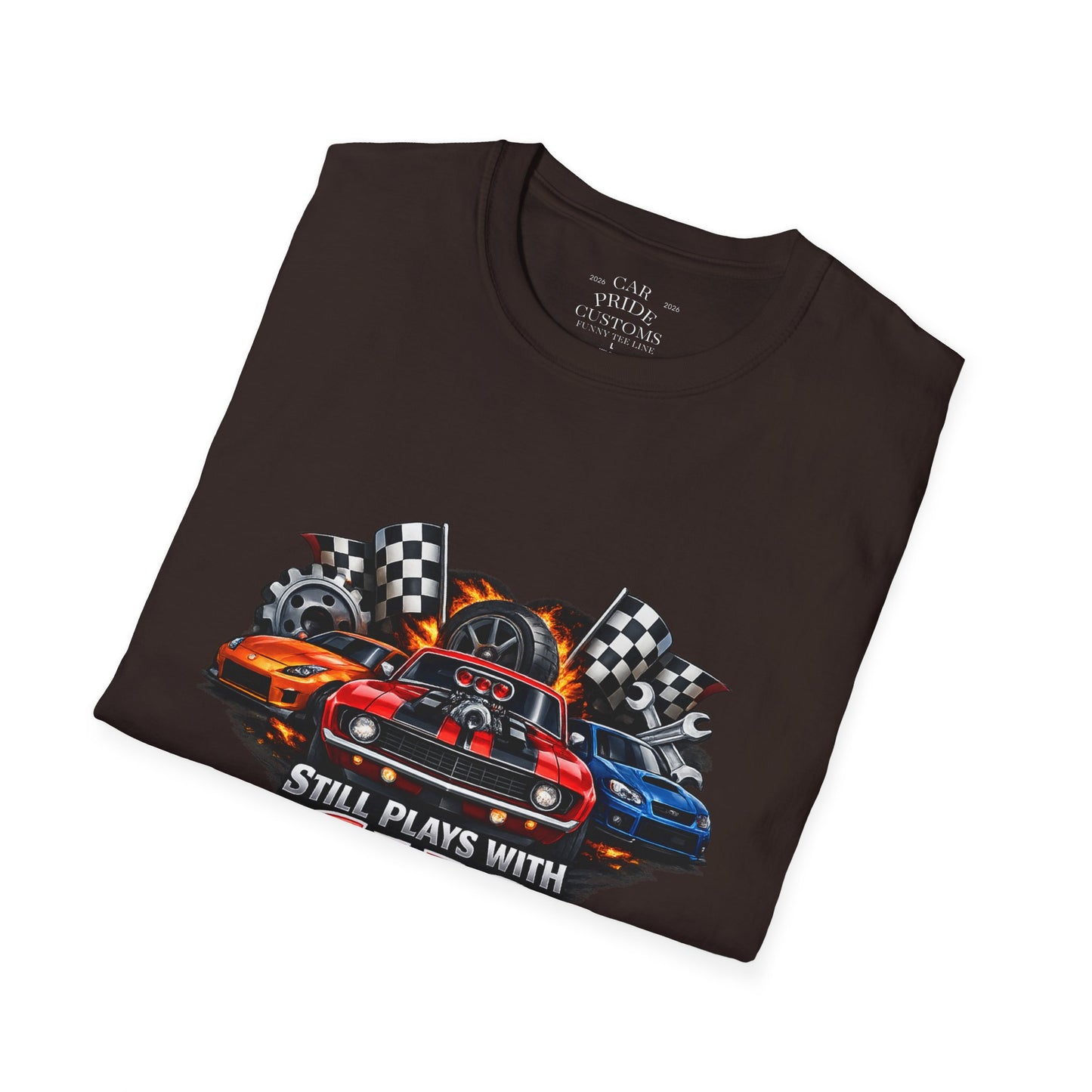 Still Plays with Cars | Funny Muscle Car T-Shirt | Fathers Day Gift for Dad | Hot Rod | Car Lover Gift
