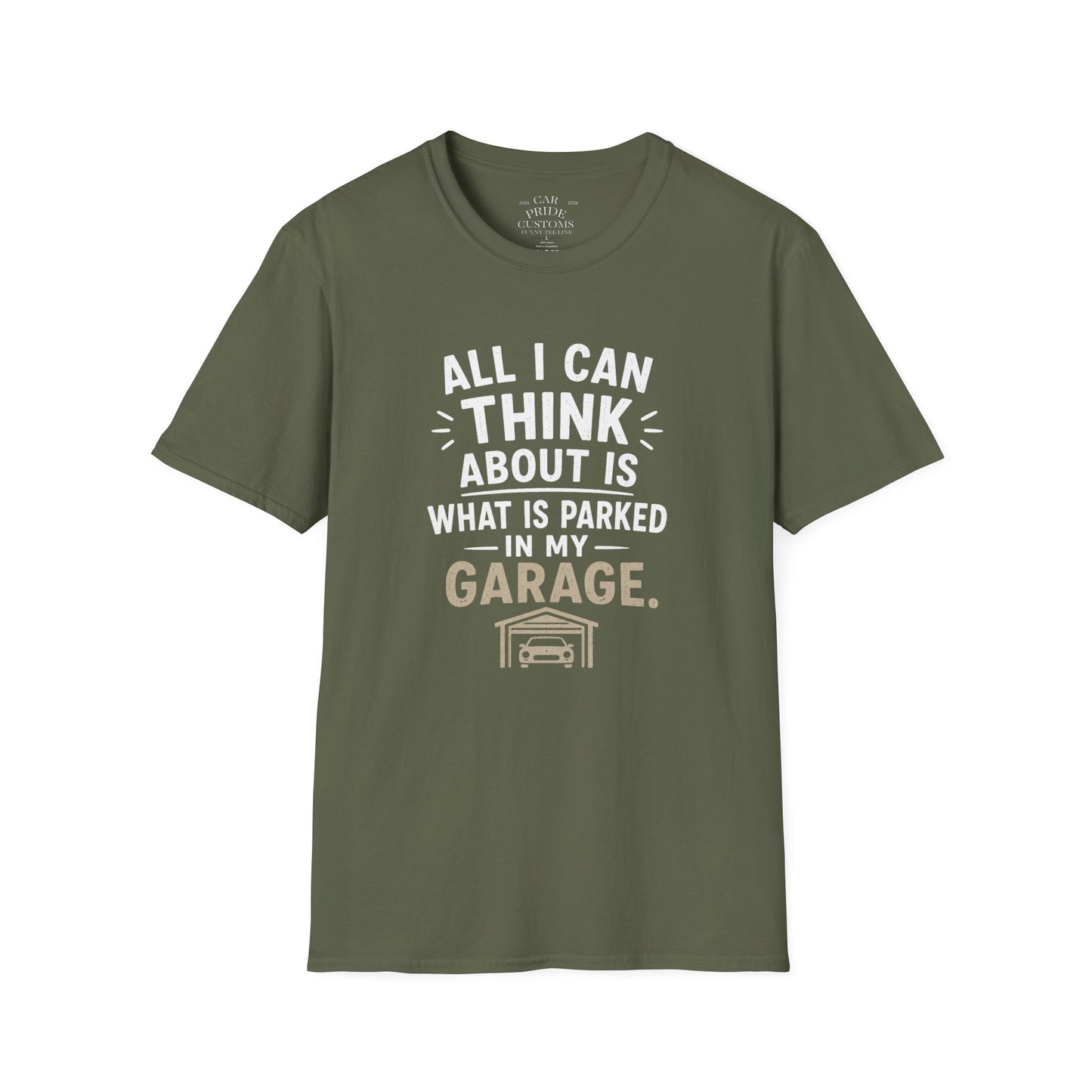 All I Can Think About Is What Is Parked In My Garage | Funny Car Lover T-Shirt | Fathers Day Gift for Dad | Hot Rod | Car Lover Gift