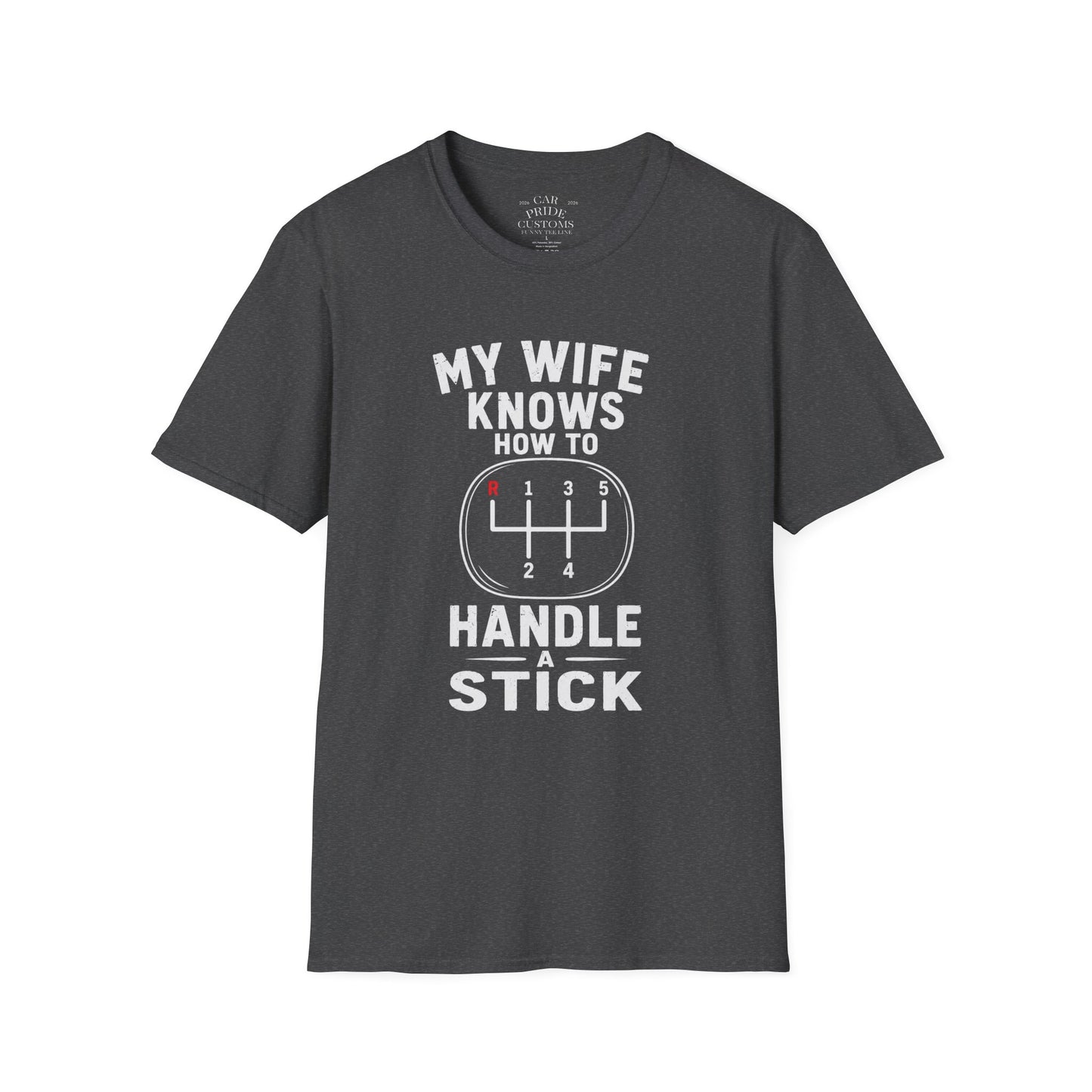 My Wife Knows How To Handle A Stick | Funny Manual Transmission T-Shirt | Fathers Day Gift for Dad | Muscle Car Shirt | Car Lover Gift