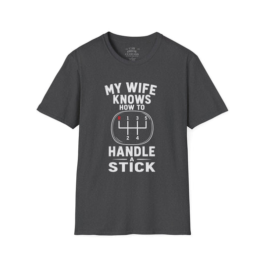My Wife Knows How To Handle A Stick | Funny Manual Transmission T-Shirt | Fathers Day Gift for Dad | Muscle Car Shirt | Car Lover Gift