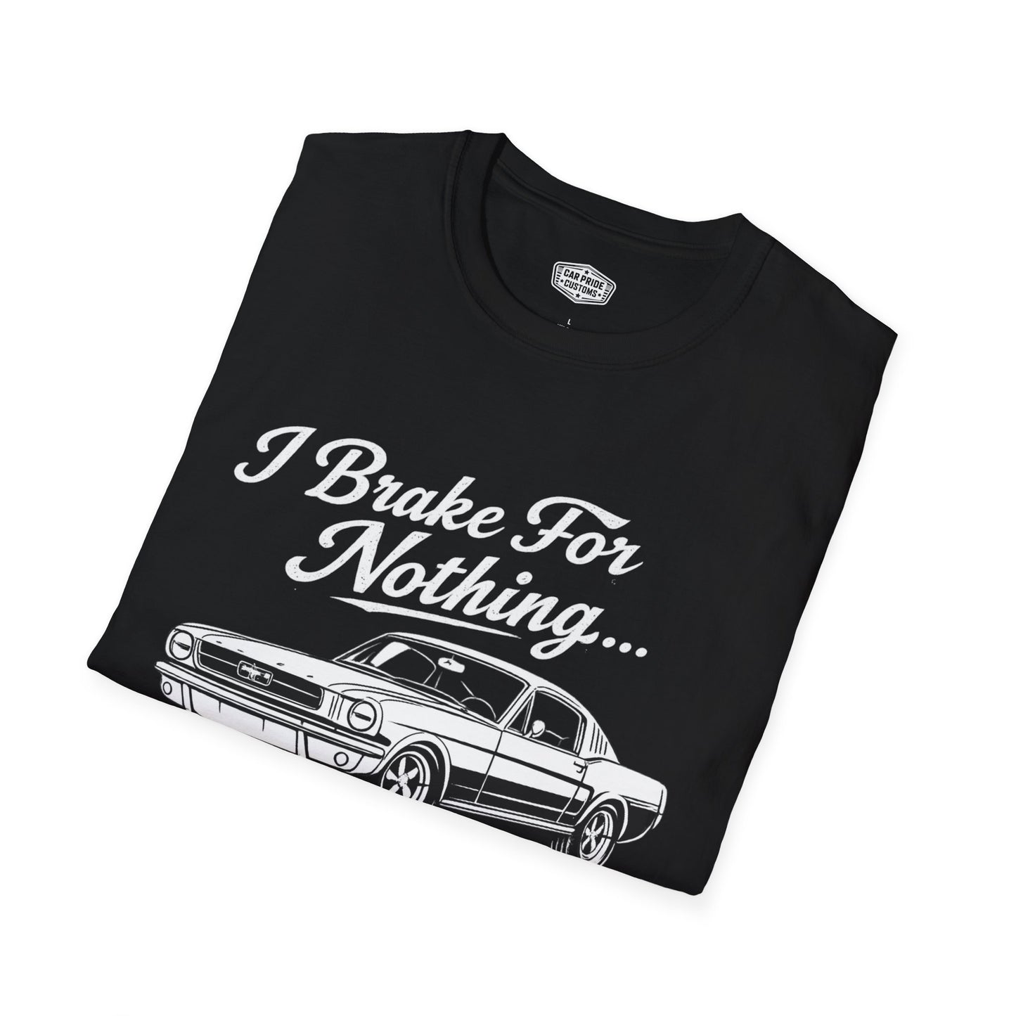 Funny Car T-Shirt | Car Guy Gift | Mechanic Shirt | 1966 Ford Mustang | I Brake for Nothing