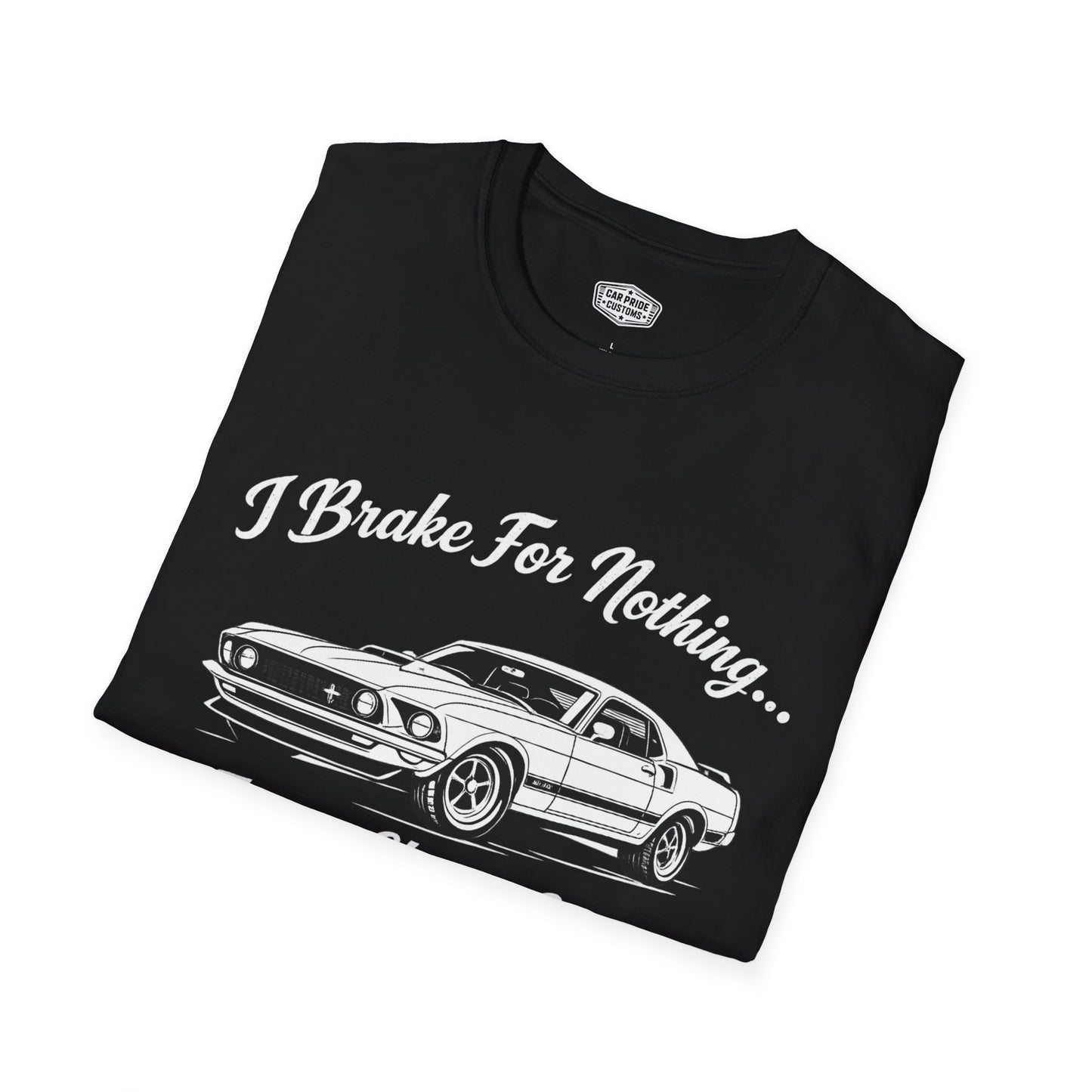 Funny Car T-Shirt | Car Guy Gift | Mechanic Shirt | 1969 Ford Mustang Mach 1 | I Brake for Nothing