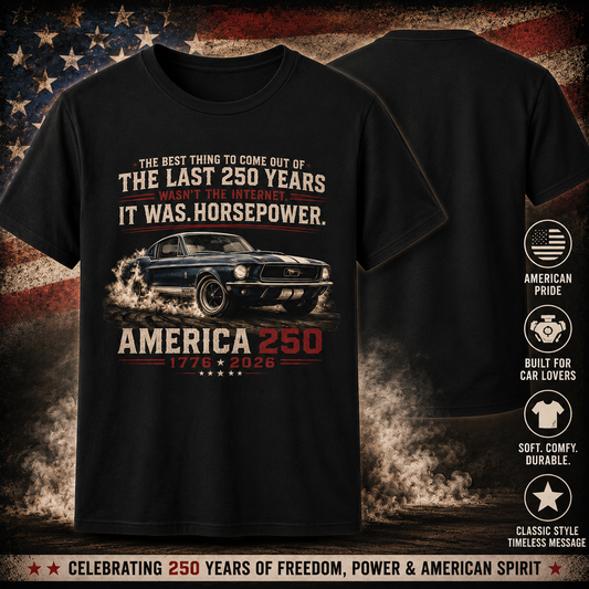 America 250 Mustang Shirt | Horsepower Over Internet T-Shirt | Patriotic Ford Muscle Car Tee | USA 250th Anniversary Gift | Classic Car Lover Shirt
