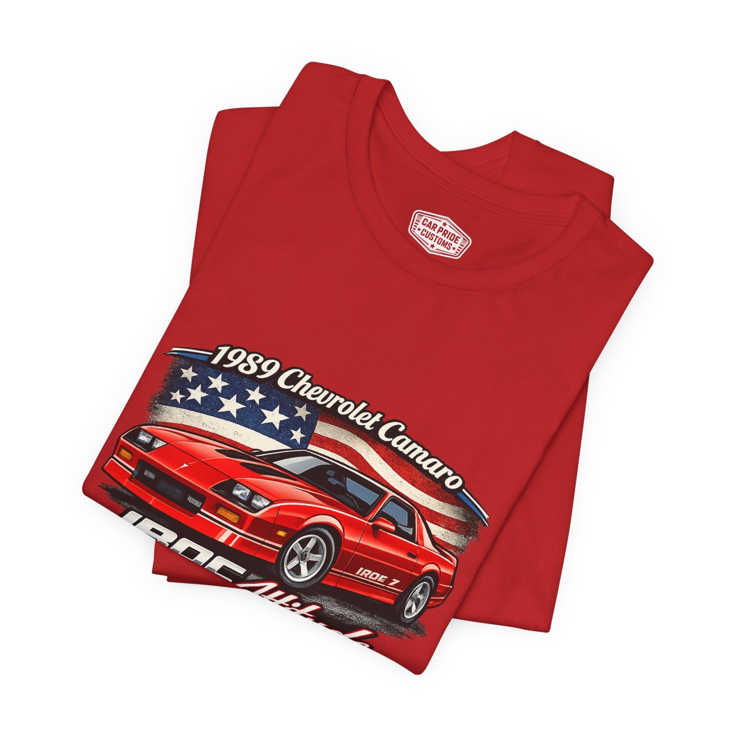 1989 Chevrolet Camaro IROC Z Shirt | Classic Car Gift for Dad | American Pride | Vintage | Classic | Premium Soft