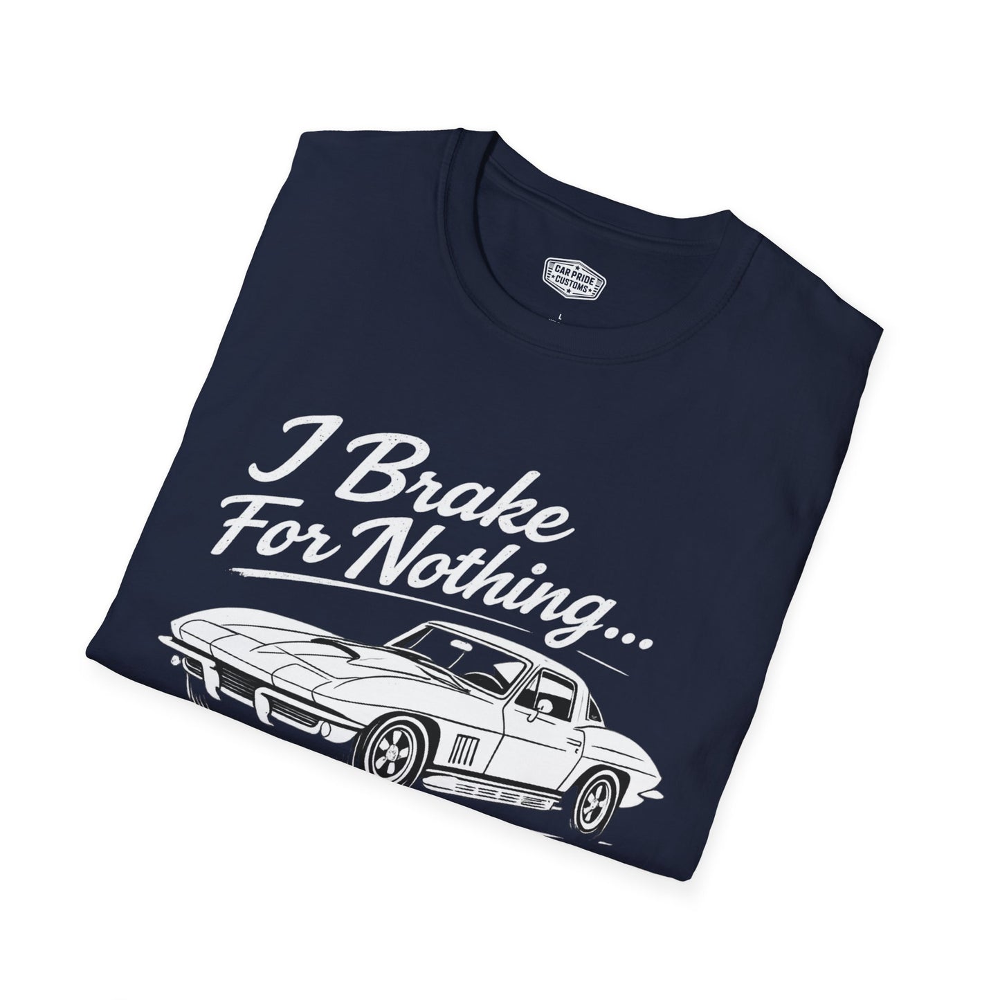 Funny Car T-Shirt | Car Guy Gift | Mechanic Shirt | 1967 Chevrolet Corvette | I Brake for Nothing