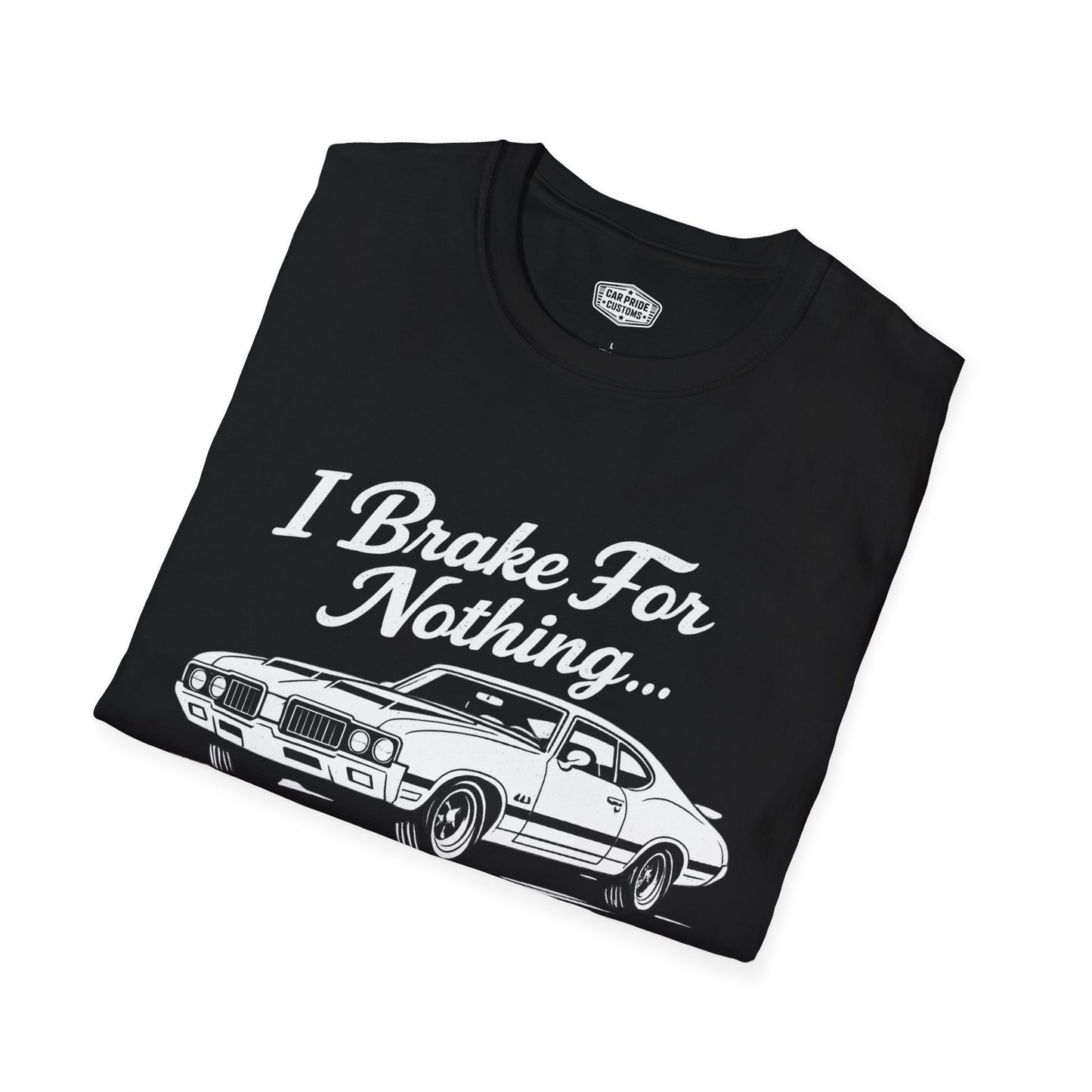 Funny Car T-Shirt | Car Guy Gift | Mechanic Shirt | 1970 Oldsmobile 442 | I Brake for Nothing