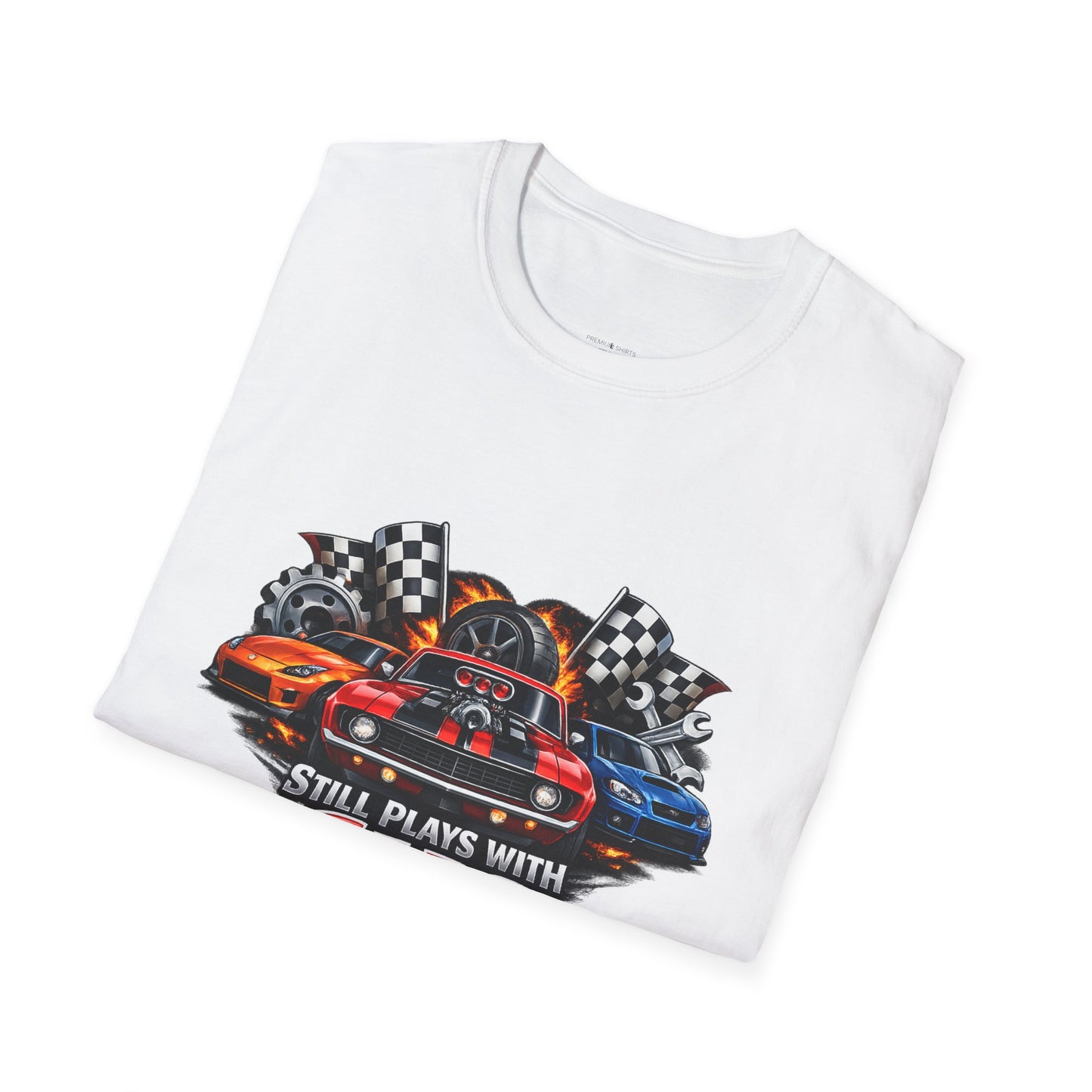 Still Plays with Cars | Funny Muscle Car T-Shirt | Fathers Day Gift for Dad | Hot Rod | Car Lover Gift