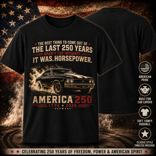America 250 Chevelle Shirt | Horsepower Over Internet T-Shirt | Patriotic Chevy Muscle Car Tee | USA 250th Anniversary Gift | Classic Car Lover Shirt